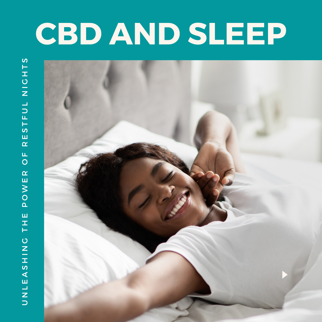 CBD and Sleep: Unleashing the Power of Restful Nights