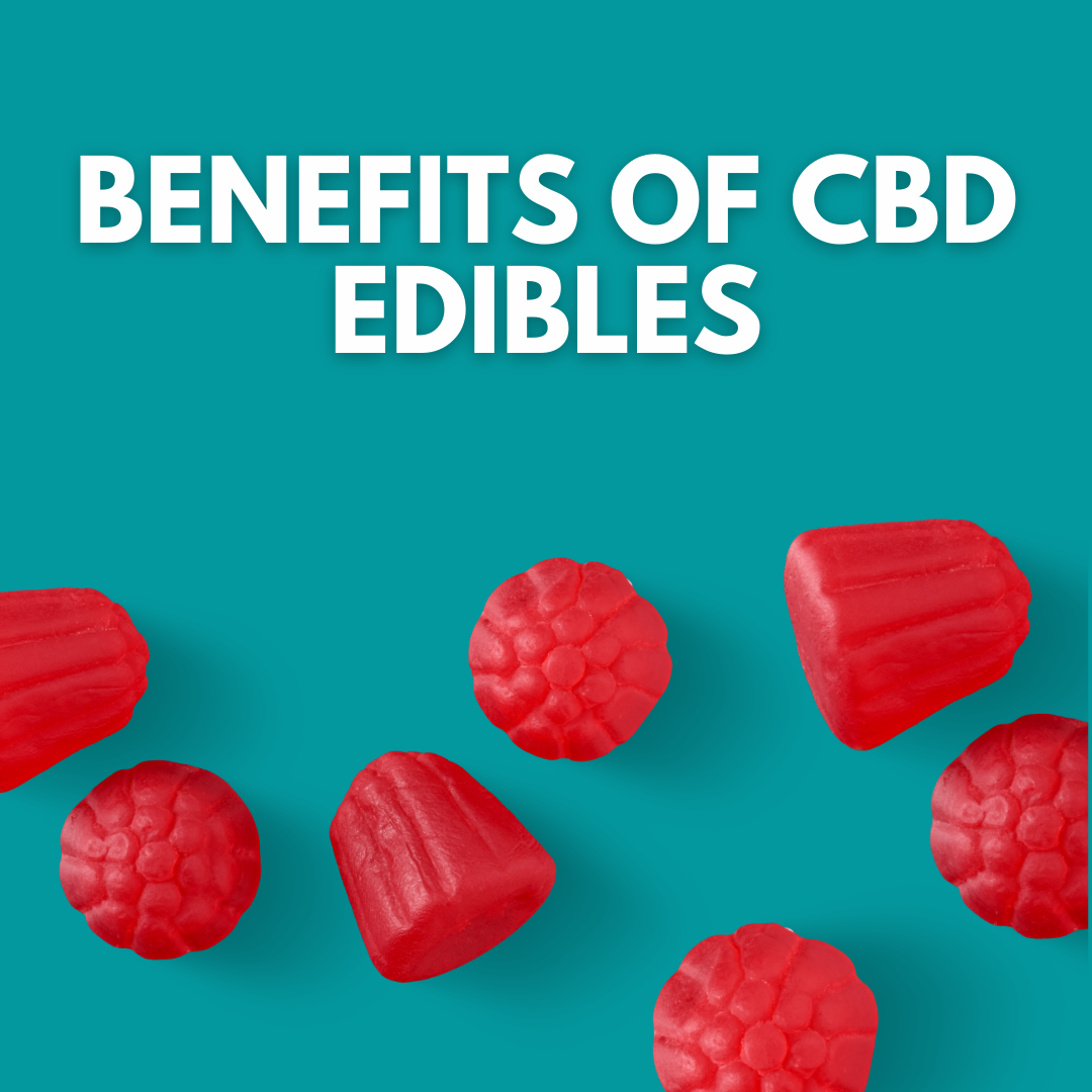 Benefits of CBD Edibles